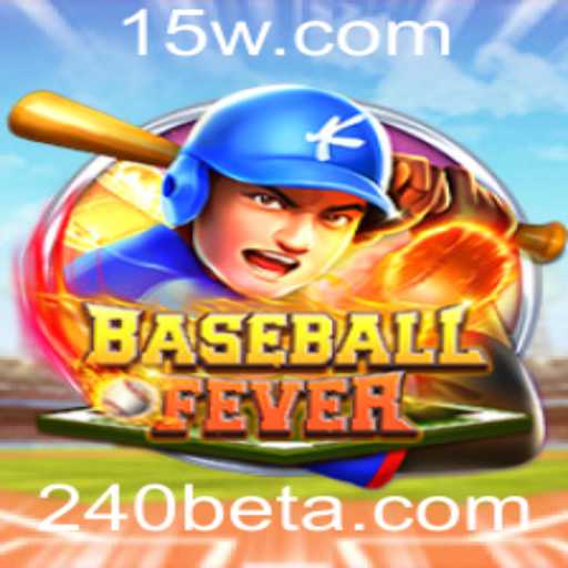 Descubra o BaseballFever: A Emoção do Jogo com 240BET