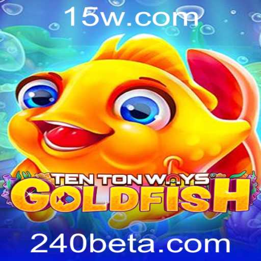 Descubra o Fascinante Universo de TenTonWaysGoldfish e o Impacto do 240BET no Jogo